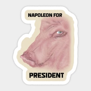 Napoleon for President- Animal Farm Sticker